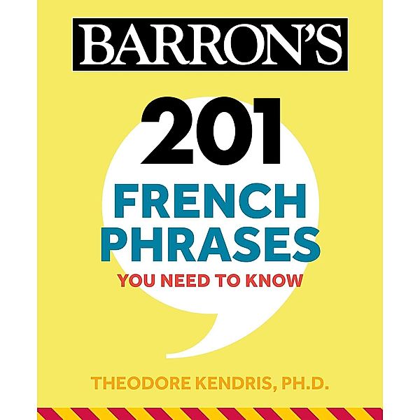 201 French Phrases You Need to Know Flashcards, Theodore Kendris