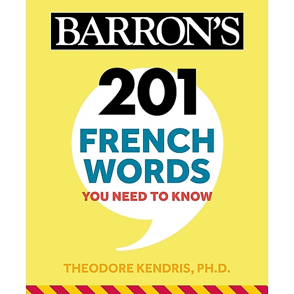 201 French Words You Need to Know Flashcards, Theodore Kendris