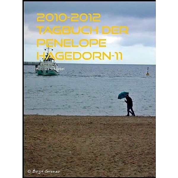 2010-2012 Tagbuch der Penelope Hagedorn-11, Malenka Schnebel