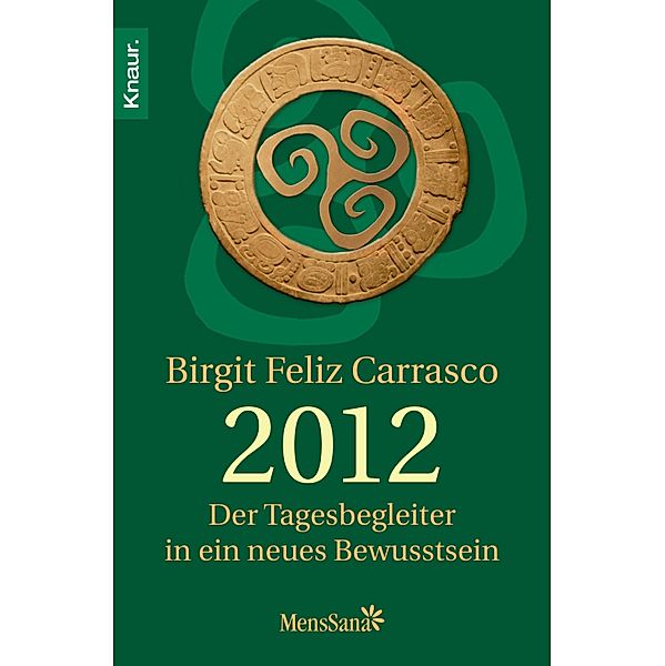 2012 - Der Tagesbegleiter in ein neues Bewusstsein, Birgit Feliz Carrasco