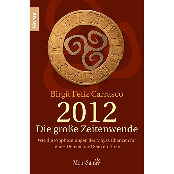 2012 - Die große Zeitenwende / MensSana, Birgit Feliz Carrasco