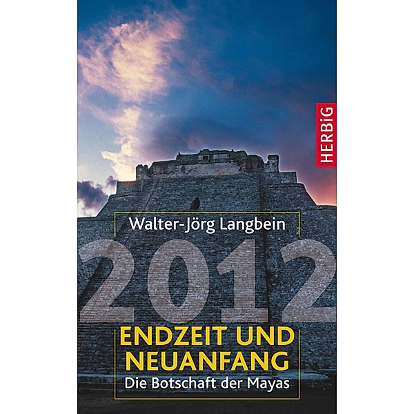 2012 - Endzeit und Neuanfang, Walter-Jörg Langbein