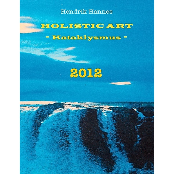 2012 - Holistic Art - Kataklysmus, Hendrik Hannes
