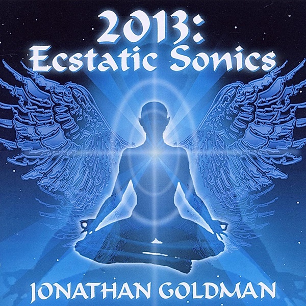 2013: Ecstatic Sonics, Jonathan Goldman