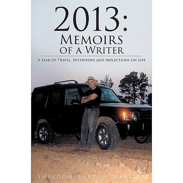 2013: Memoirs of a Writer, Sheldon Burton Webster