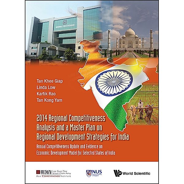 2014 Regional Competitiveness Analysis And A Master Plan On Regional Development Strategies For India: Annual Competitiveness Update And Evidence On Economic Development Model For Selected States Of India, Khee Giap Tan, Linda Low, Kong Yam Tan, Kartik Rao