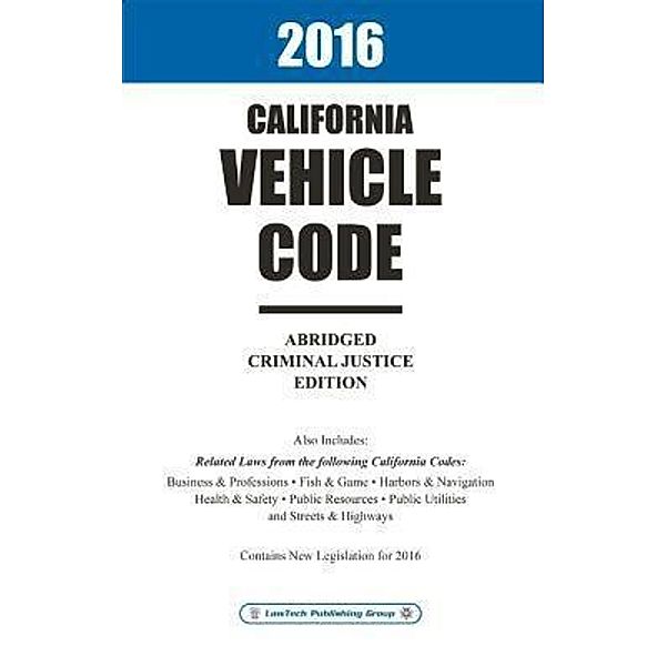 2016 California Vehicle Code Abridged, LawTech Publishing Group
