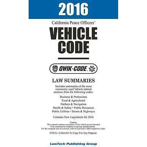 2016 California Vehicle Code QWIK-CODE, LawTech Publishing Group