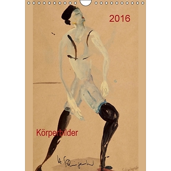 2016 Körperbilder (Wandkalender 2016 DIN A4 hoch), Hanna Schwingenheuer