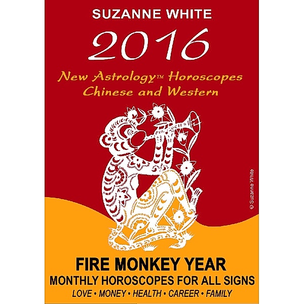 2016 New Astrology Horoscopes - Chinese and Western, Suzanne White