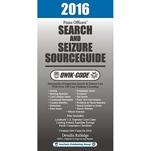 2016 Peace Officers Search and Seizure Source Guide QWIK-CODE, Devallis Rutledge