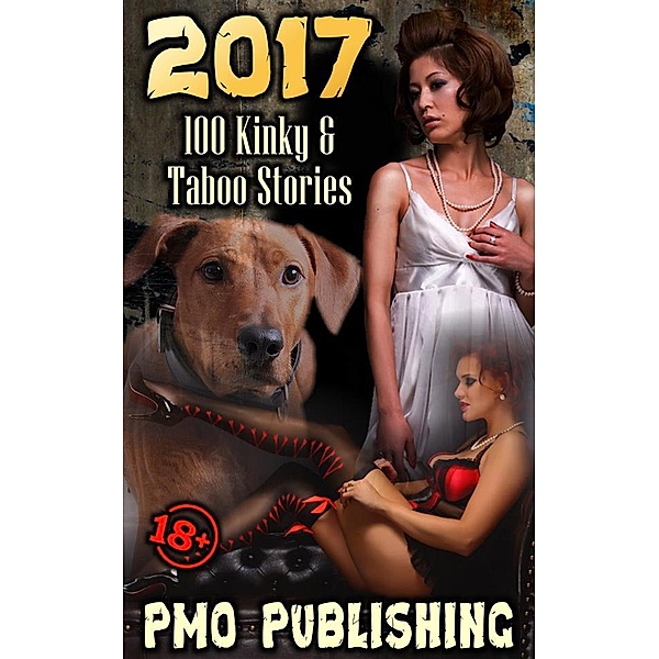 2017 - 100 Kinky & Taboo Stories, Beth Kean, Kelly Addams, Anna Mann, Ginny Watson, Angelina Jolly, Kay Nyne