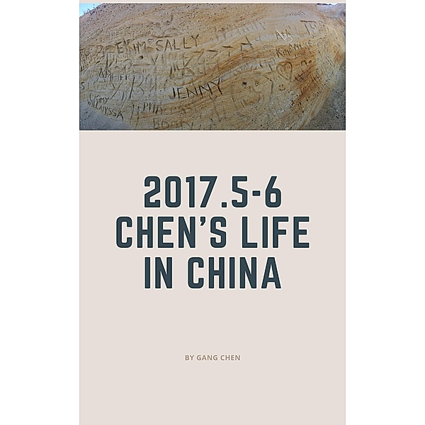 2017.5-6 Chen's life in China (Journal) / Journal, Gang Chen