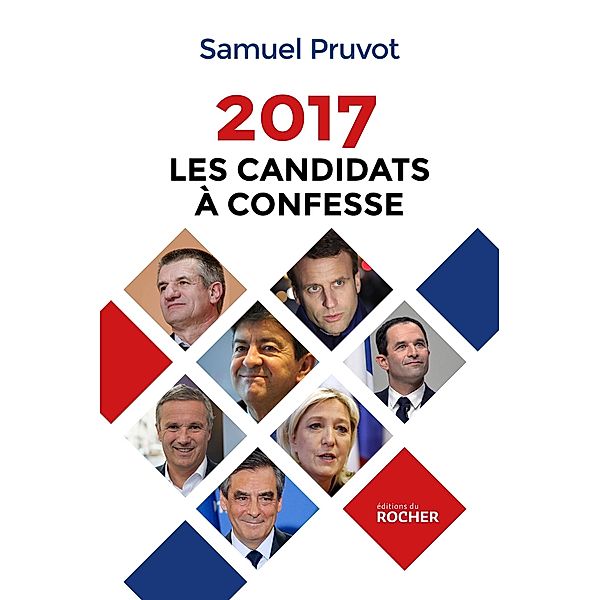 2017. Les Candidats à confesse, Samuel Pruvot