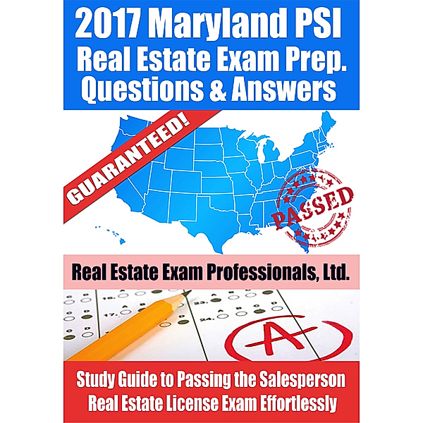 2017 Maryland PSI Real Estate Exam Prep Questions, Answers & Explanations: Study Guide to Passing the Salesperson Real Estate License Exam Effortlessly, Real Estate Exam Professionals Ltd.