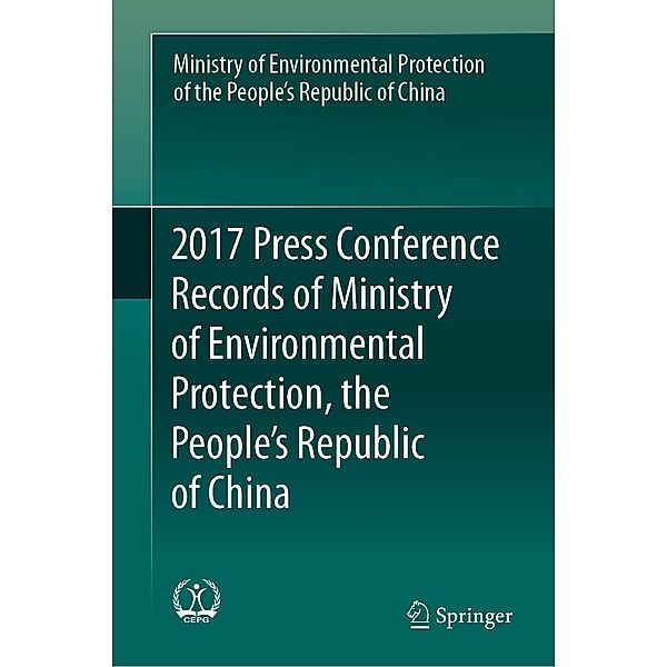 2017 Press Conference Records of Ministry of Environmental Protection, the People's Republic of China, Min. of Environmental Protection of PRC
