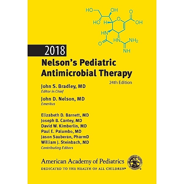2018 Nelson's Pediatric Antimicrobial Therapy, John S. Bradley