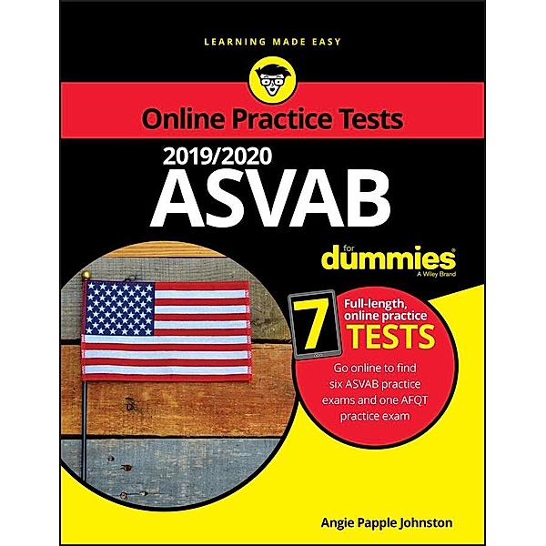 2019 / 2020 ASVAB For Dummies with Online Practice, Angie Papple Johnston