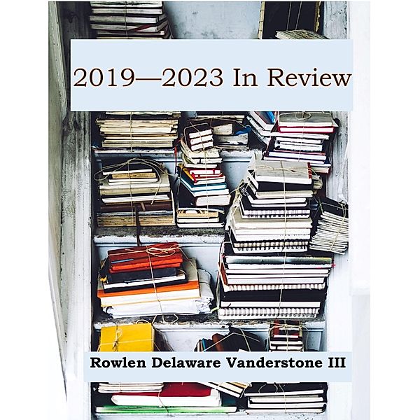 2019-2023 in Review, Rowlen Delaware Vanderstone