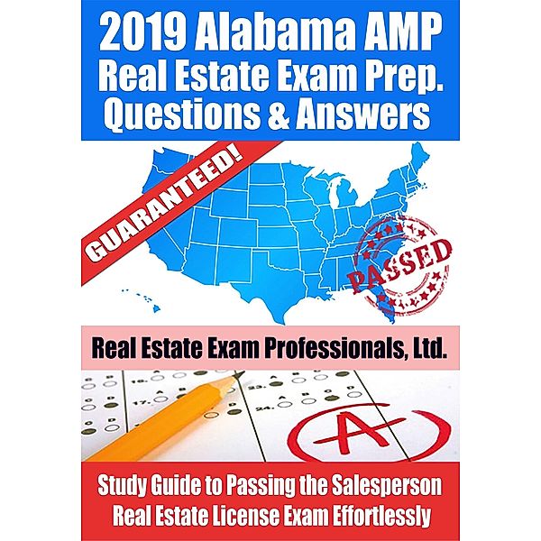 2019 Alabama AMP Real Estate Exam Prep Questions, Answers & Explanations: Study Guide to Passing the Salesperson Real Estate License Exam Effortlessly / Fun Science Group, Real Estate Exam Professionals Ltd.