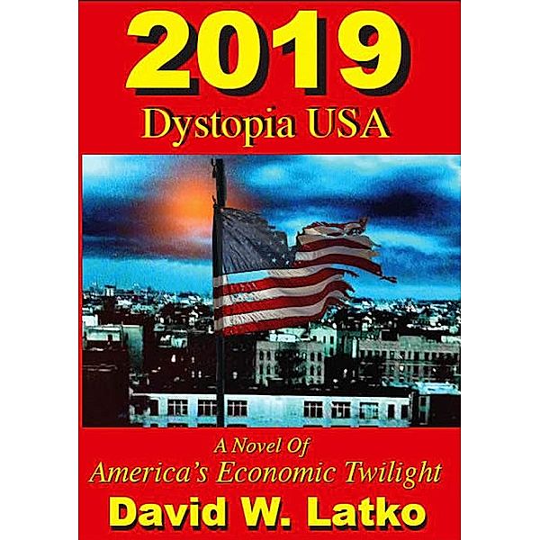 2019: Dystopia USA, David Latko