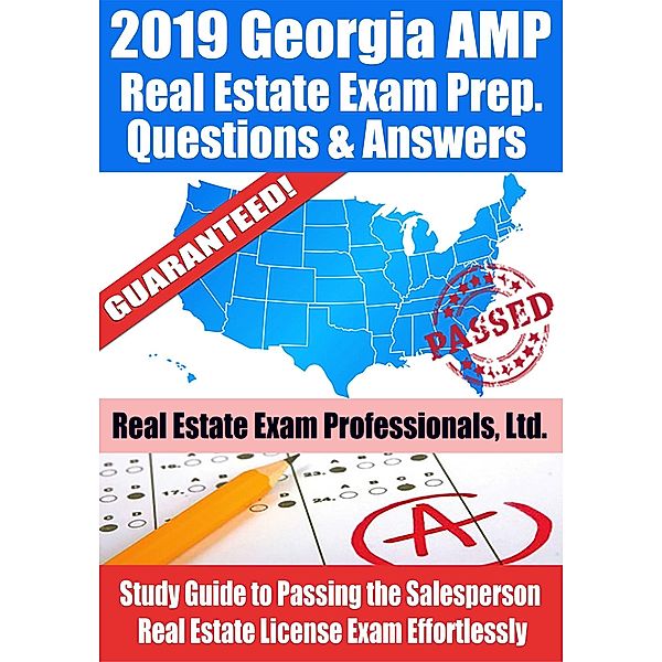 2019 Georgia AMP Real Estate Exam Prep Questions, Answers & Explanations: Study Guide to Passing the Salesperson Real Estate License Exam Effortlessly / Fun Science Group, Real Estate Exam Professionals Ltd.