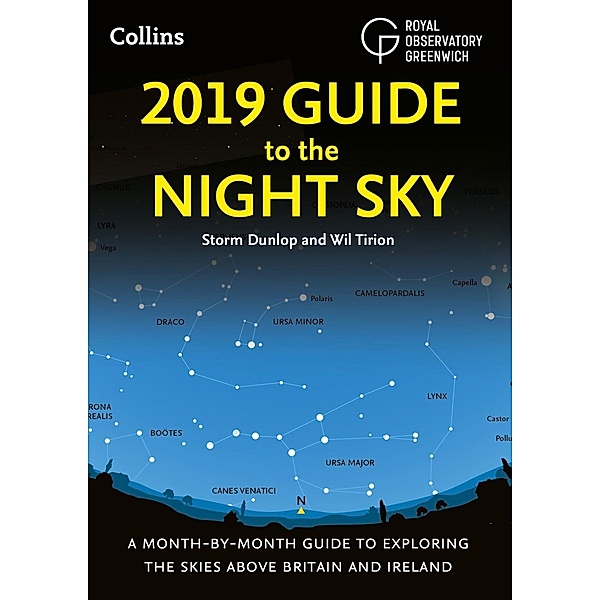 2019 Guide to the Night Sky: Bestselling month-by-month guide to exploring the skies above Britain and Ireland / Reference - E-books - General Reference, Storm Dunlop, Wil Tirion