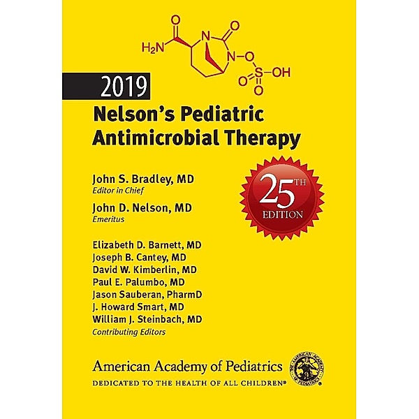2019 Nelson's Pediatric Antimicrobial Therapy, Elizabeth Barnett, David W. Kimberlin, J. Howard Smart, Jason Sauberan, Md Joseph B. Cantey, Paul E Palumbo, William J Steinbach