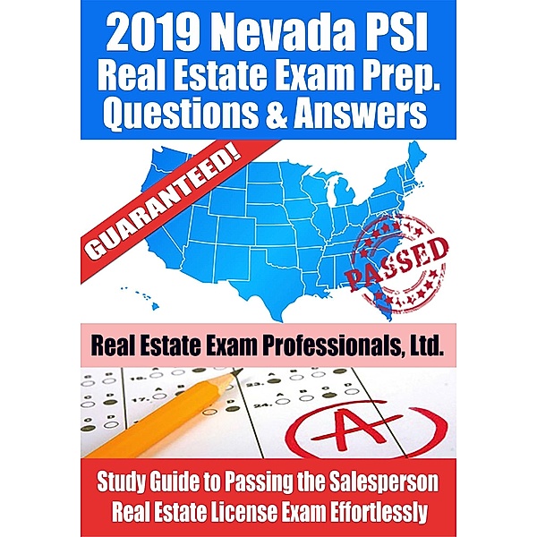 2019 Nevada PSI Real Estate Exam Prep Questions, Answers & Explanations: Study Guide to Passing the Salesperson Real Estate License Exam Effortlessly / Fun Science Group, Real Estate Exam Professionals Ltd.