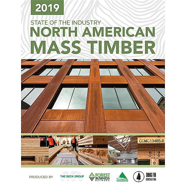 2019 State of the Industry North American Mass Timber, Anderson Roy, Bryan Beck, Charles B. Gale