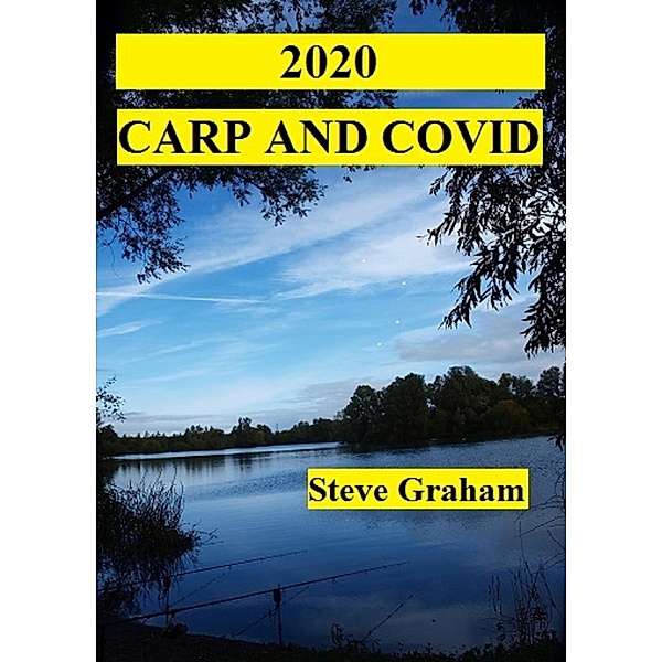 2020 - Carp And Covid, Steve Graham
