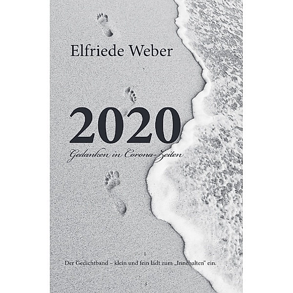 2020 Gedanken in Corona-Zeiten, Elfriede Weber