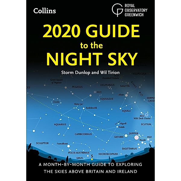 2020 Guide to the Night Sky: A month-by-month guide to exploring the skies above Britain and Ireland / Reference - E-books - General Reference, Storm Dunlop, Wil Tirion