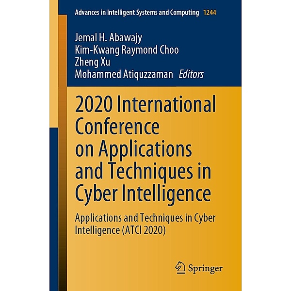 2020 International Conference on Applications and Techniques in Cyber Intelligence / Advances in Intelligent Systems and Computing Bd.1244