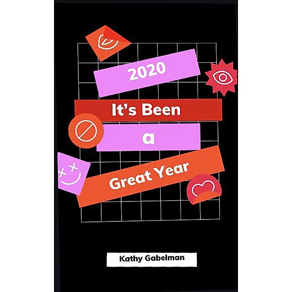 2020: It's Been a Great Year, Kathy Gabelman