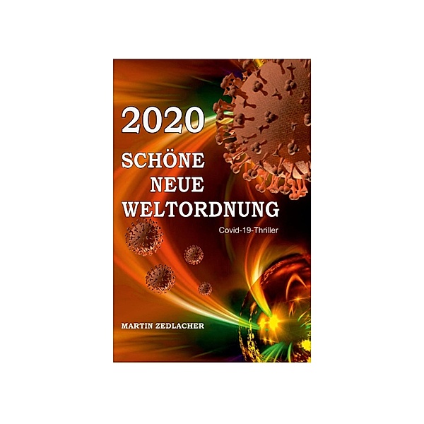 2020 Schöne Neue Weltordnung, Martin Zedlacher