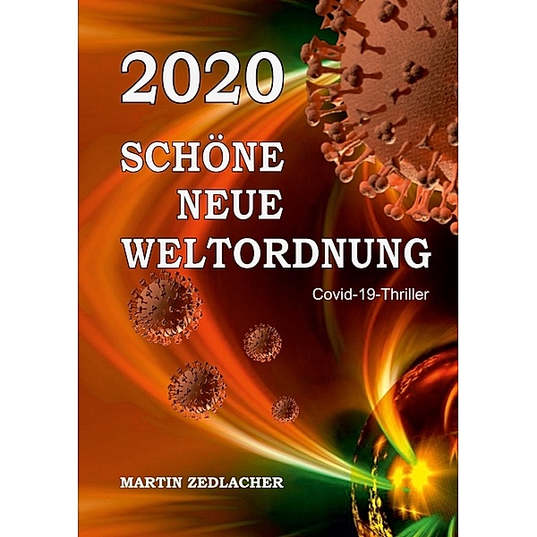 2020 Schöne Neue Weltordnung, Martin Zedlacher