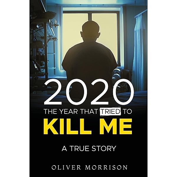 2020 The year that tried to kill me, Oliver Morrison