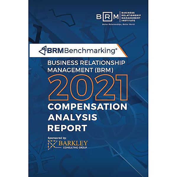 2021 BRM Benchmarking Compensation Analysis Report, Brm Institute