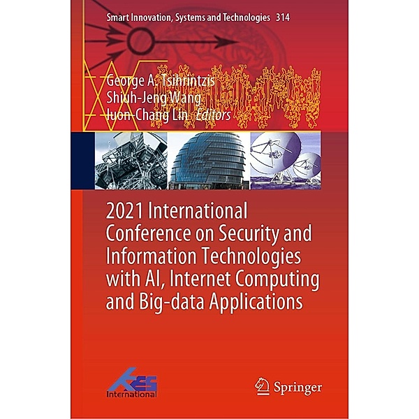 2021 International Conference on Security and Information Technologies with AI, Internet Computing and Big-data Applications / Smart Innovation, Systems and Technologies Bd.314