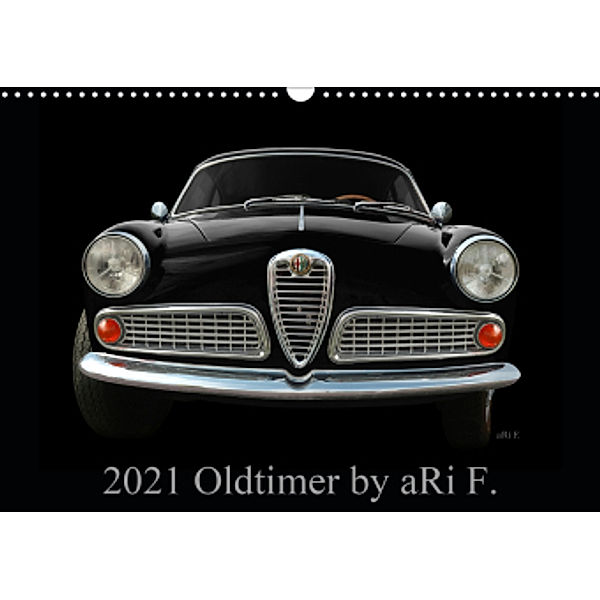 2021 Oldtimer by aRi F. (Wandkalender 2021 DIN A3 quer), aRi F.