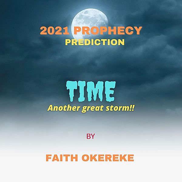 2021 Prophecy Prediction, Faith Okereke