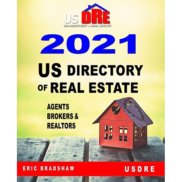 2021 Real Estate Directory, Eric Bradshaw, USDRE. com Real Estate Directory