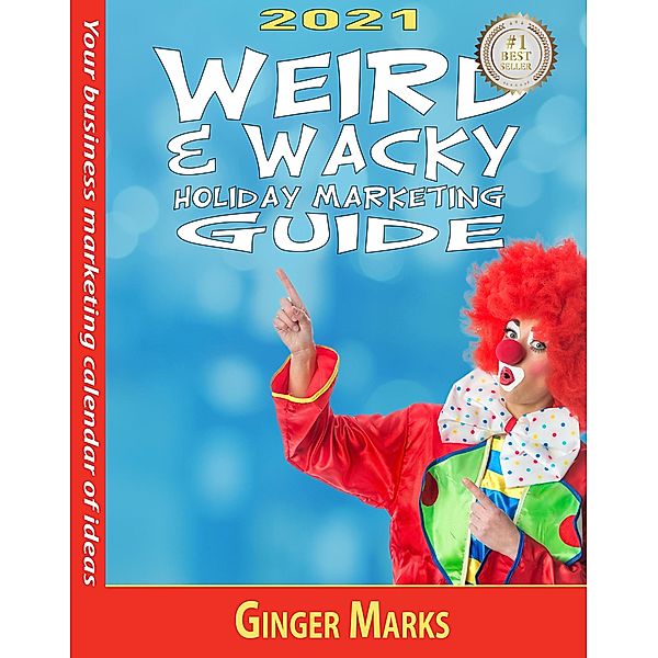 2021 Weird & Wacky Holiday Marketing Guide / Weird & Wacky Holiday Marketing Guide, Ginger Marks