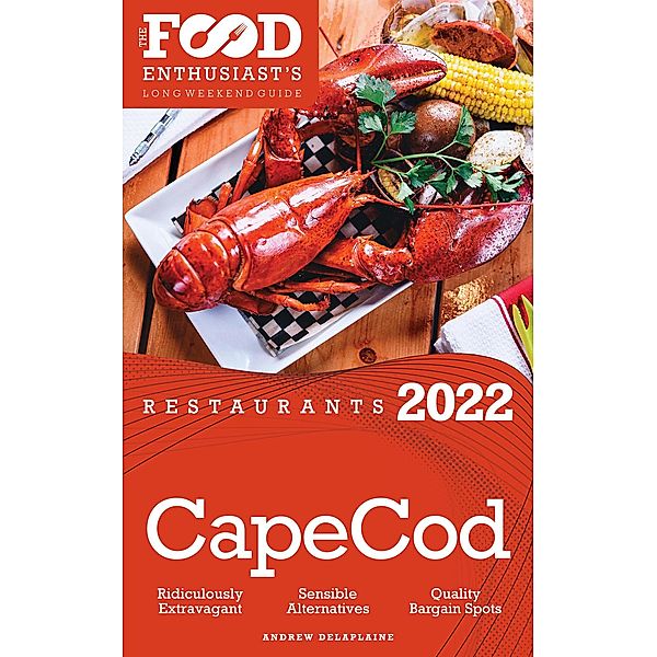 2022 Cape Cod Restaurants - The Food Enthusiast's Long Weekend Guide, Andrew Delaplaine