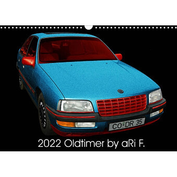 2022 Oldtimer by aRi F. (Wandkalender 2022 DIN A3 quer), aRi F