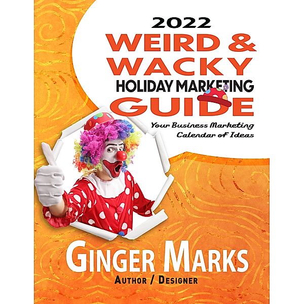 2022 Weird & Wacky Holiday Marketing Guide / Weird & Wacky Holiday Marketing Guide, Ginger Marks