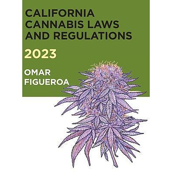 2023 California Cannabis Laws and Regulations, Omar Figueroa