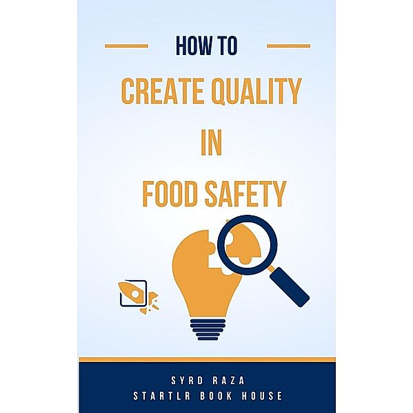 2023 How to Create Quality in Food Safety (001, #1) / 001, Syed Raza