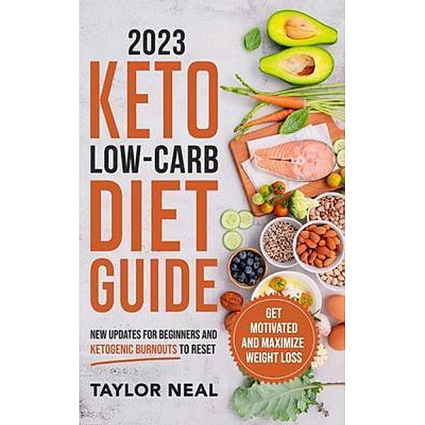 2023 Keto Low-Carb Diet Guide, Taylor Neal